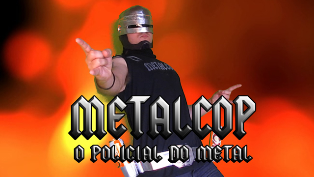 Metalcop - O policial do Metal